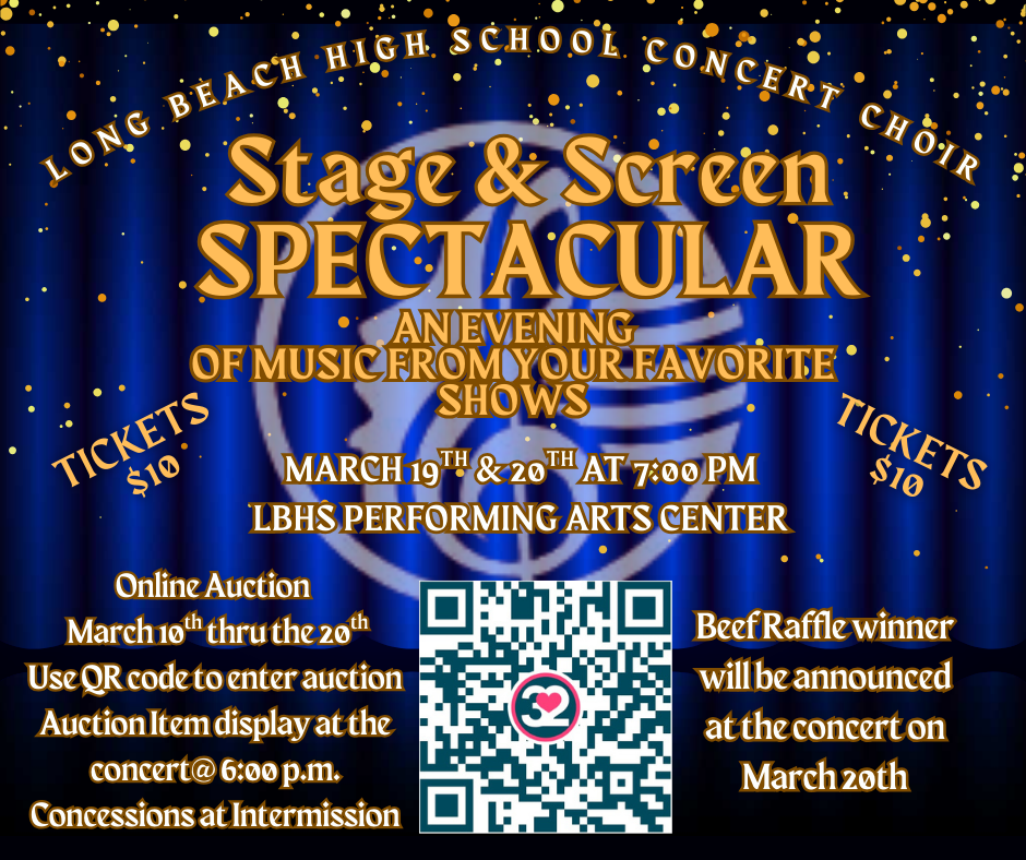 A promotional poster for the Long Beach High School Concert Choir event titled “Stage & Screen Spectacular.” The background shows a blue theater curtain with gold confetti and a stylized vintage microphone. Text announces: “An Evening of Music from Your Favorite Shows,” with performances on March 19 and 20 at 7:00 p.m. at the LBHS Performing Arts Center. Tickets are $10. Additional details include an online auction running March 10–20 with a QR code for entry, auction items displayed at the concert at 6:00 p.m., concessions at intermission, and the Beef Raffle winner announced on March 20.